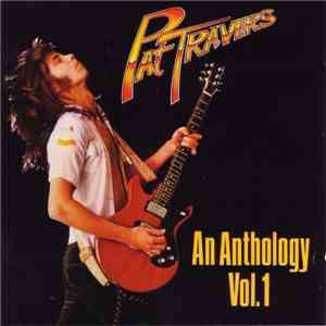 Pat Travers - An Anthology Vol. 1 download flac