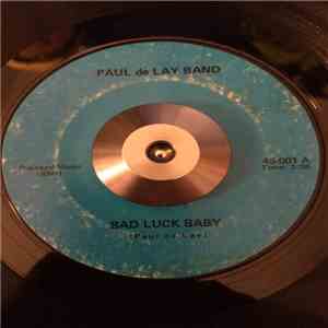 Paul De Lay Band - Bad Luck Baby / Give An Account download flac