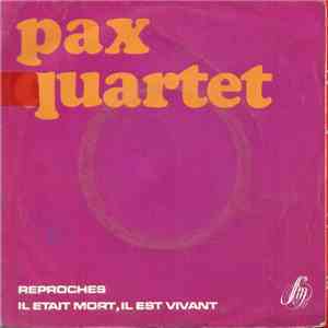 Pax Quartet - Reproches / Il Etait Mort, Il Est Vivant download flac