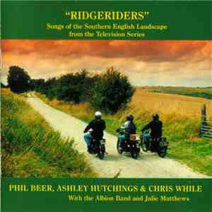 Phil Beer, Ashley Hutchings & Chris While With The Albion Band And Julie Matthews - "Ridgeriders" (Songs Of The Southern English Landscapes, From The Television Series) download flac