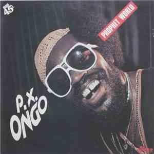 P.X. Ongo - Prophet World download flac