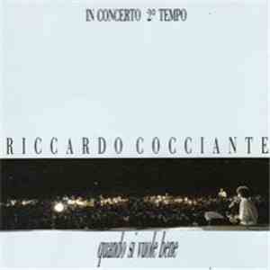 Riccardo Cocciante - Quando Si Vuole Bene - In Concerto 2° Tempo download flac