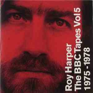 Roy Harper - The BBC Tapes Vol 5 1975-1978 download flac