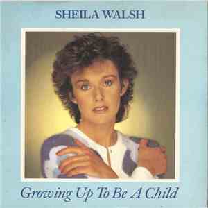 Sheila Walsh - Growing Up To Be A Child download flac