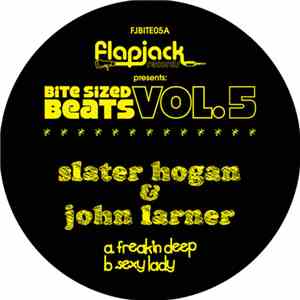 Slater Hogan & John Larner - Bite Sized Beats Vol. 5 download flac