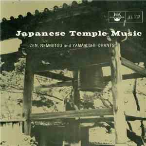 Unknown Artist - Japanese Temple Music (Zen, Nembutsu And Yamabushi Chants) download flac
