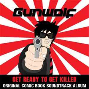 Various - Gunwolf: Get Ready To Get Killed: Original Comic Book Soundtrack Album FLAC album
