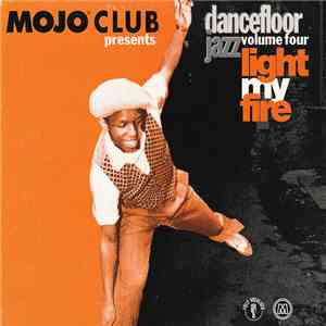 Various - Mojo Club Presents Dancefloor Jazz Volume Four (Light My Fire) download flac