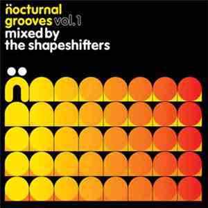 Various - Nocturnal Grooves : Vol. 1 - Mixed By The Shapeshifters download flac