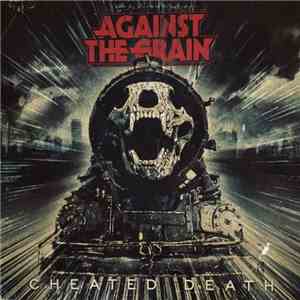 Against The Grain  - Cheated Death download flac