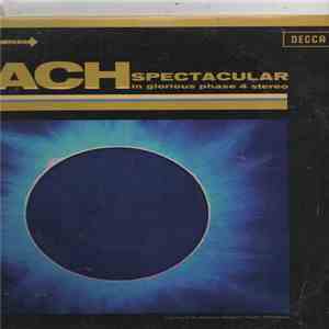 Bach, Camarata Conducting The Kingsway Symphony Orchestra - Spectacular In Glorious Phase 4 Stereo download flac