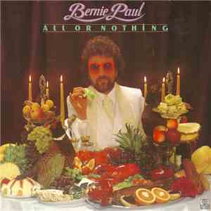 Bernie Paul - All Or Nothing download flac