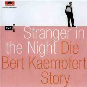 Bert Kaempfert - Stranger In The Night - Die Bert Kaempfert Story download flac