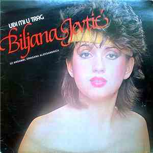 Biljana Jevtić Uz Ansambl Dragana Aleksandrića - Uđi Mi U Trag download flac