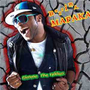 Borrina Mapaka - Gimme The Riddim download flac