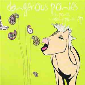 Dangerous Ponies - Dr. Ponie Medicine Ponie download flac