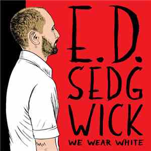 E. D. Sedgwick - We Wear White download flac