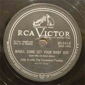 Eddy Arnold, The Tennessee Plowboy And His Guitar - Mama, Come Get Your Baby Boy / If I Never Get To Heaven download flac