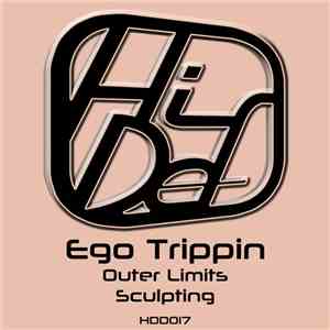 Ego Trippin - Outer Limits / Sculpting download flac