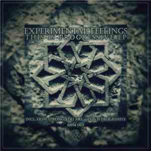 Experimental Feelings - This Is Progressive EP download flac