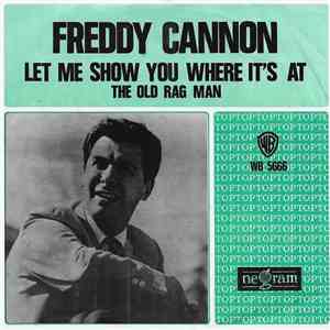 Freddy Cannon - Let Me Show You Where It's At download flac