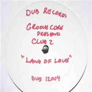 Groove Core Featuring Club Z  - Land Of Love download flac