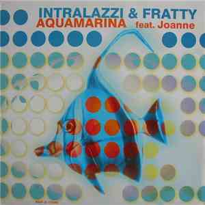 Intrallazzi & Fratty Feat. Joanne - Aquamarina download flac