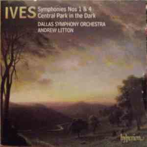 Ives - Dallas Symphony Orchestra, Andrew Litton - Symphonies Nos 1 & 4 / Central Park In The Dark download flac