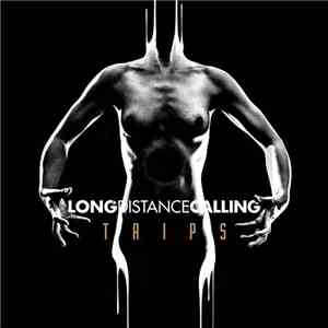 Long Distance Calling - TRIPS download flac