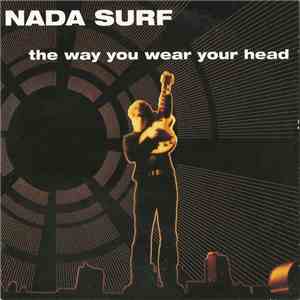 Nada Surf - The Way You Wear Your Head download flac