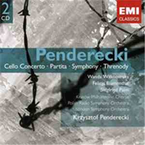 Penderecki - Wanda Wiłkomirska, Felicja Blumental, Siegfried Palm, Kraków Philharmonic Chorus, Polish National Radio Symphony Orchestra, The London Symphony Orchestra - Cello Concerto • Partita • Symphony • Threnody download flac