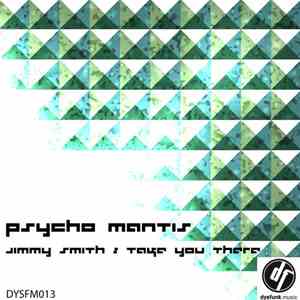 Psycho Mantis - Jimmy Smith / Take You There download flac