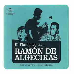 Ramón De Algeciras - El Flamenco Es... Ramón De Algeciras (Vive El Arte Y El Sentimiento) download flac