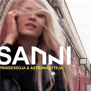Sanni - Prinsessoja & Astronautteja download flac