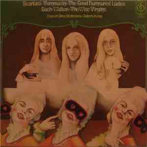 Scarlatti / Tommasini / Bach / Walton / Concert Arts Orchestra / Robert Irving  - The Good Humoured Ladies / The Wise Virgins download flac