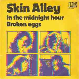 Skin Alley - In The Midnight Hour / Broken Eggs download flac