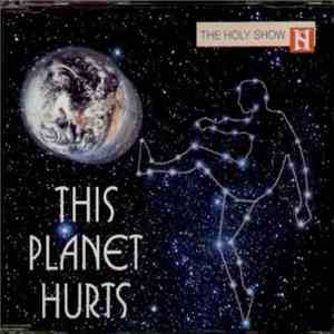 The Holy Show - This Planet Hurts download flac