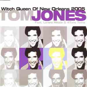 Tom Jones Feat. Lorenz Rhode & 4Tune Twins - Witch Queen Of New Orleans 2005 download flac