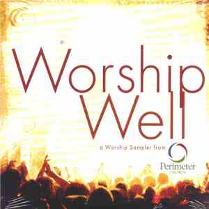 Various - Worship Well - A Worship Sampler From Perimeter Church download flac