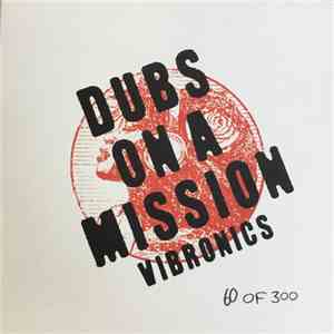 Vibronics - Dubs On A Mission download flac