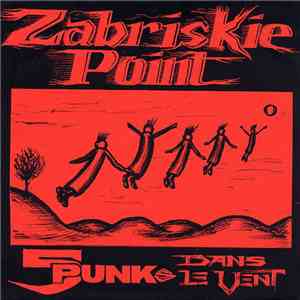 Zabriskie Point  - 5 Punks Dans Le Vent download flac