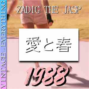 Zadig The Jasp - Vintage Is Everything 愛と春 download flac
