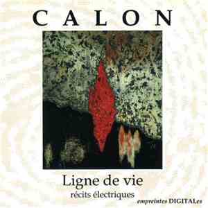 Christian Calon - Ligne De Vie : Récits Électriques download flac