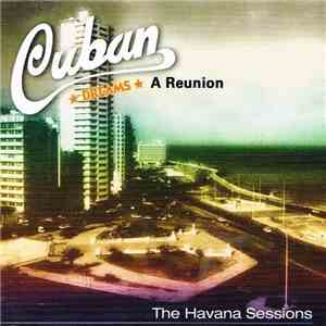 Cuban Dreams Band - A Reunion: The Havana Sessions download flac