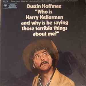 Dustin Hoffman - Who Is Harry Kellerman And Why Is He Saying Those Terrible Things About Me? download flac