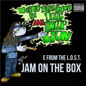 E From The L.O.S.T. - Jam On The Box (Hosted By Snoop Dogg aka Snoop Lion) download flac