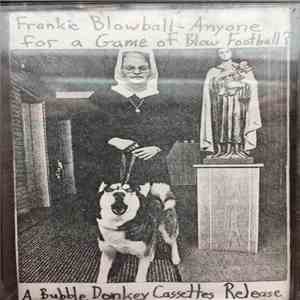 Frankie Blowball - Anyone For A Game Of Blow Football? download flac