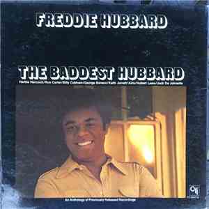 Freddie Hubbard - The Baddest Hubbard (An Anthology Of Previously Released Recordings) download flac