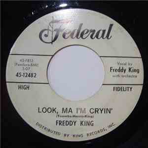 Freddie King - Look, Ma I'm Cryin' / The Bossa Nova Watusi Twist download flac