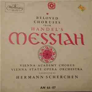 Händel, Vienna Academy Chorus, The Vienna State Opera Orchestra, Hermann Scherchen - Beloved Choruses From Handel's "Messiah" download flac
